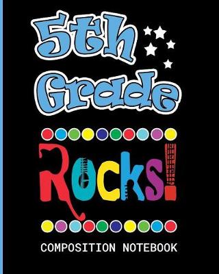 Book cover for 5th Grade Rocks Composition Notebook