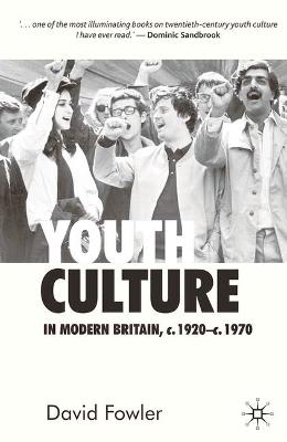 Book cover for Youth Culture in Modern Britain, c.1920-c.1970
