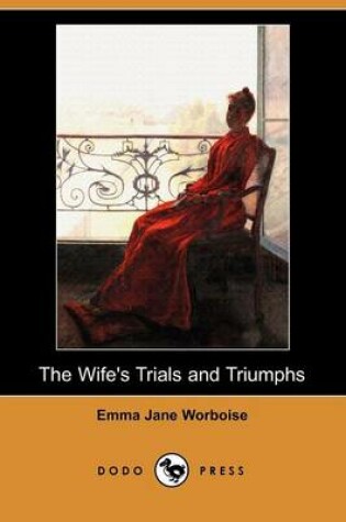 Cover of The Wife's Trials and Triumphs (Dodo Press)