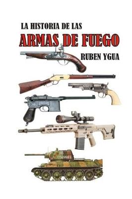 Book cover for Historia de Las Armas de Fuego