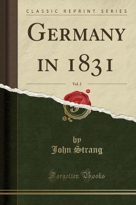 Book cover for Germany in 1831, Vol. 2 (Classic Reprint)