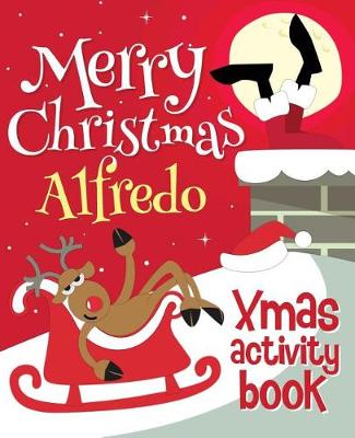 Book cover for Merry Christmas Alfredo - Xmas Activity Book