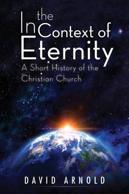 Book cover for In the Context of Eternity: A Short History of the Christian Church