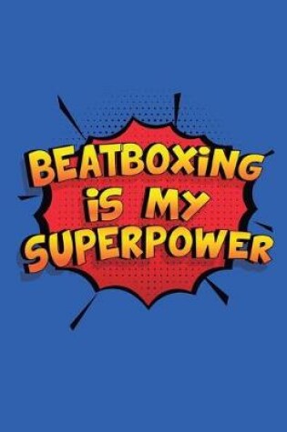 Cover of Beatboxing Is My Superpower