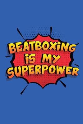 Book cover for Beatboxing Is My Superpower