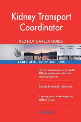 Book cover for Kidney Transport Coordinator RED-HOT Career Guide; 2548 REAL Interview Questions