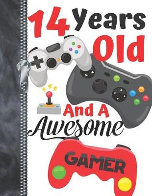 Book cover for 14 Years Old And A Awesome Gamer