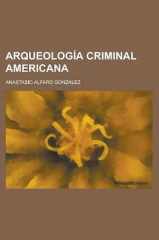 Cover of Arqueologia Criminal Americana