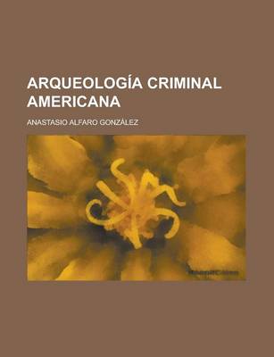 Book cover for Arqueologia Criminal Americana