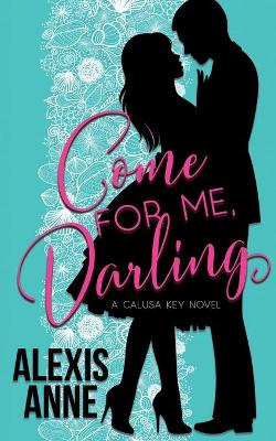 Book cover for Come For Me, Darling