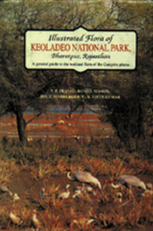 Cover of The Illustrated Flora of Keoladeo National Park, Bharatpur, Rajasthan