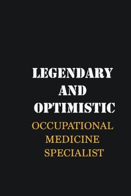 Book cover for Legendary and Optimistic Occupational medicine specialist