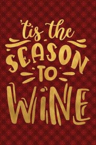 Cover of Tis The Season To Wine