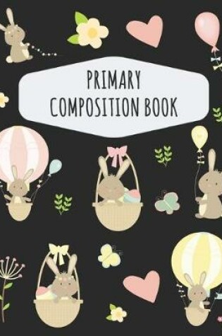 Cover of Bunny Primary Composition Book