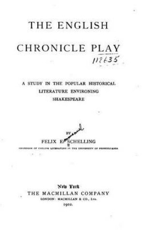 Cover of The English Chronicle Play, A Study in the Popular Historical Literature Environing Shakespeare