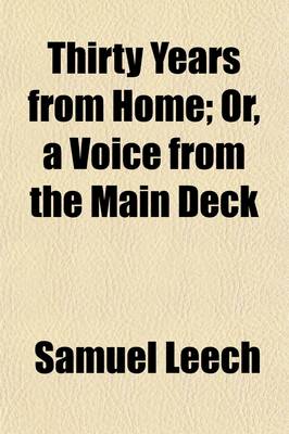 Book cover for Thirty Years from Home; Being the Experience of Samuel Leech Who Was for Six Years in the British and American Navies