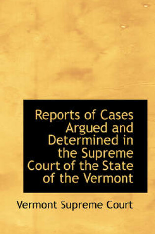 Cover of Reports of Cases Argued and Determined in the Supreme Court of the State of the Vermont