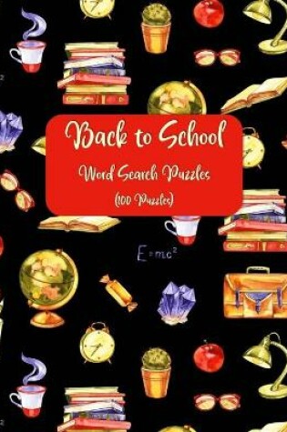 Cover of Back To School, Word Search Puzzles (100 Puzzles)