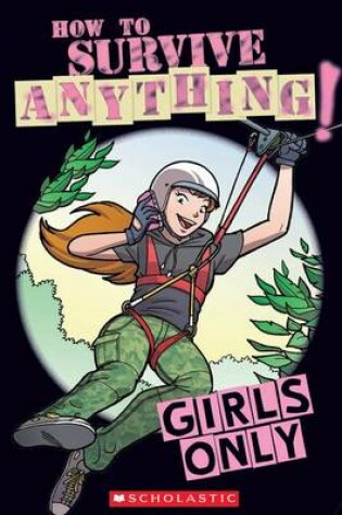 Cover of Girls Only: How to Survive Anything