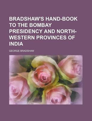 Book cover for Bradshaw's Hand-Book to the Bombay Presidency and North-Western Provinces of India