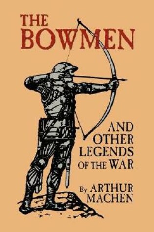 Cover of The Bowmen and Other Legends of the War (The Angels of Mons)