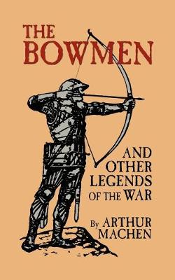 Book cover for The Bowmen and Other Legends of the War (The Angels of Mons)