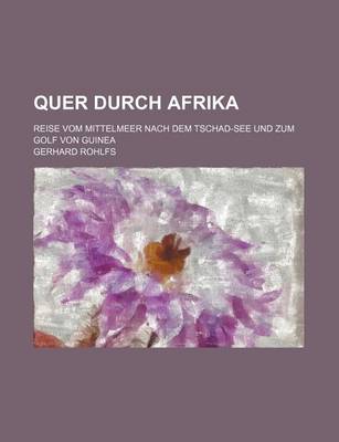 Book cover for Quer Durch Afrika (2); Reise Vom Mittelmeer Nach Dem Tschad-See Und Zum Golf Von Guinea