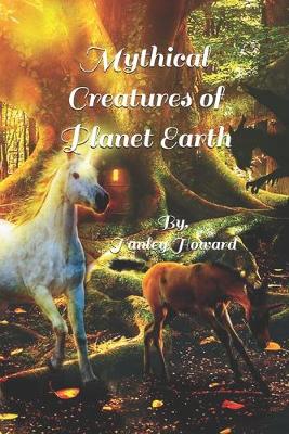 Book cover for Mythical Creatures of Planet Earth