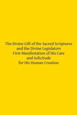 Book cover for The Divine Gift of the Sacred Scriptures and the Divine Legislators First Manife