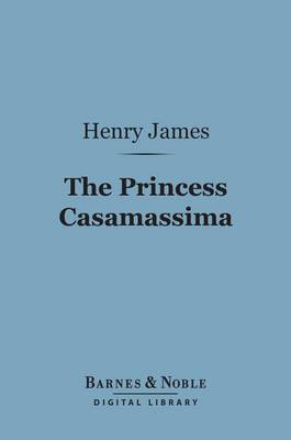 Book cover for The Princess Casamassima (Barnes & Noble Digital Library)