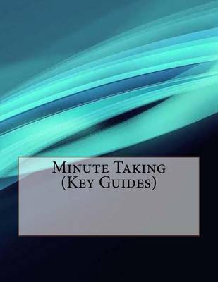 Book cover for Minute Taking (Key Guides)