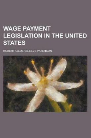 Cover of Wage Payment Legislation in the United States