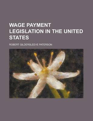 Book cover for Wage Payment Legislation in the United States