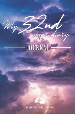 Cover of My 32nd Year Diary Journal - Build your personal encyclopedia of your life - 600 pages lined pages to write your own story. 6' x 9' format.