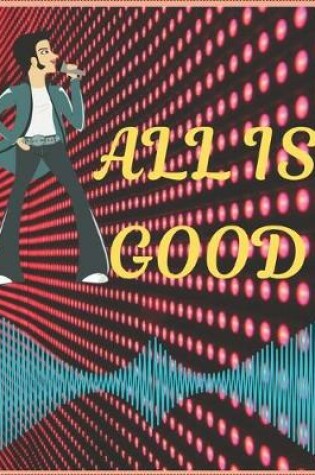 Cover of All Is Good