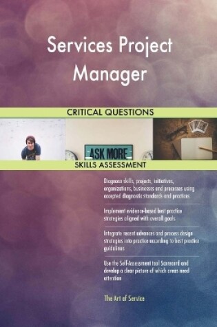 Cover of Services Project Manager Critical Questions Skills Assessment