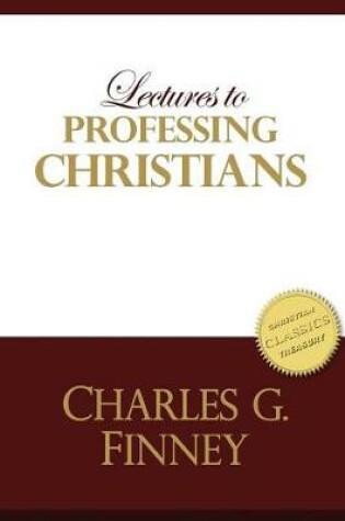 Cover of Lectures to Professing Christians