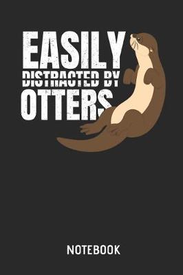 Book cover for Easily Distracted by Otters Notebook
