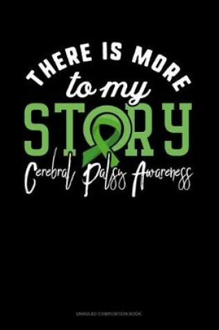 Cover of There Is More To My Story Cerebral Palsy Awareness
