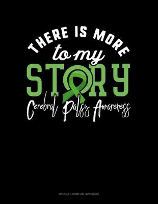 Cover of There Is More To My Story Cerebral Palsy Awareness