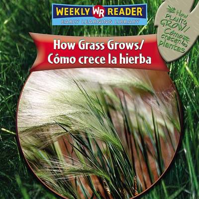 Book cover for How Grass Grows / C�mo Crece La Hierba