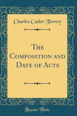 Cover of The Composition and Date of Acts (Classic Reprint)