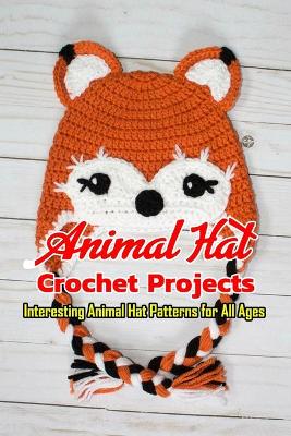 Book cover for Animal Hat Crochet Projects