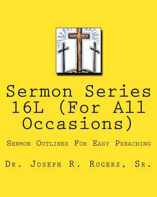 Book cover for Sermon Series 16L (For ALL Occasions...)