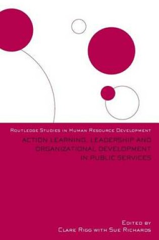 Cover of Action Learning, Leadership and Organizational Development in Public Services