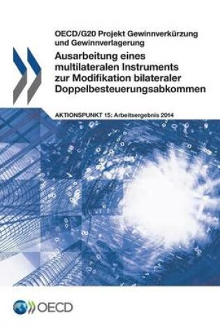 Cover of Ausarbeitung eines multilateralen Instruments zur Modifikation bilateraler Doppelbesteuerungsabkommen