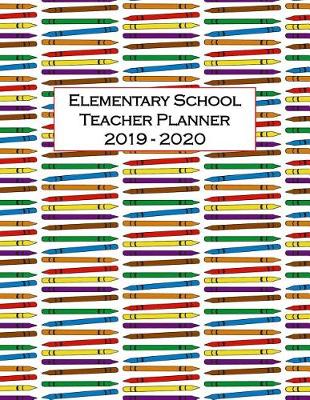 Book cover for Elementary School Teacher Planner 2019 - 2020