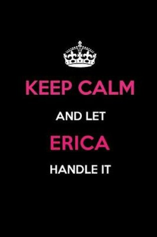 Cover of Keep Calm and Let Erica Handle It