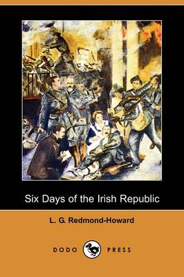 Book cover for Six Days of the Irish Republic (Dodo Press)