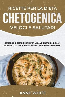 Book cover for Ricette Per La Dieta Chetogenica Veloci E Salutari